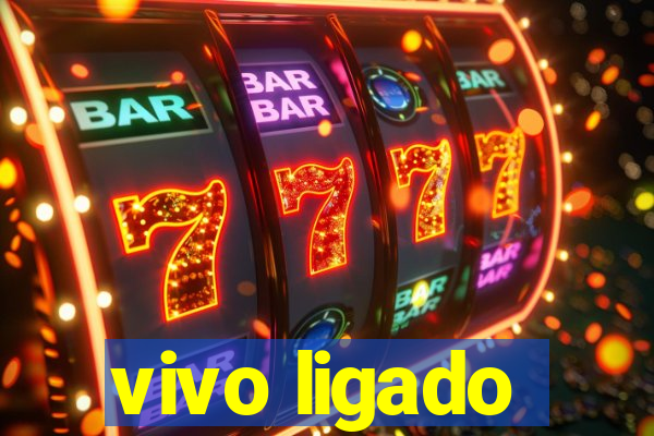 vivo ligado